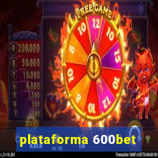 plataforma 600bet